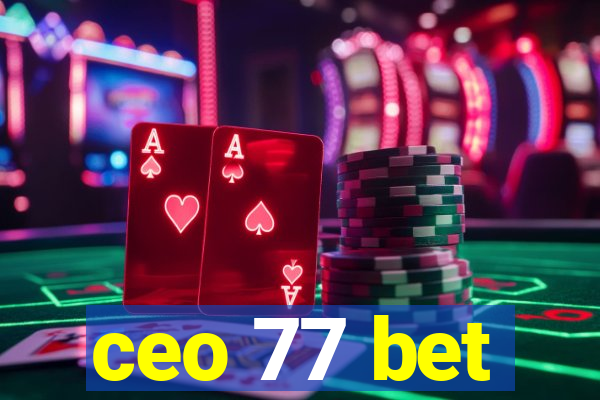 ceo 77 bet